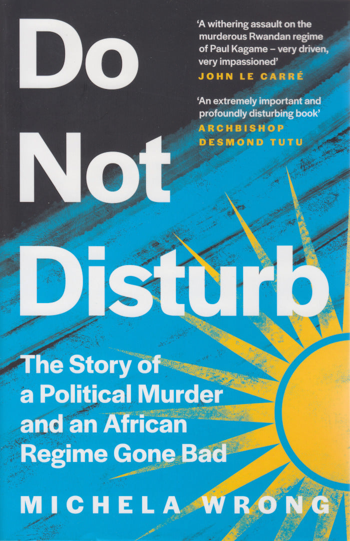 DO NOT DISTURB, the story of a political murder and an African regime gone bad