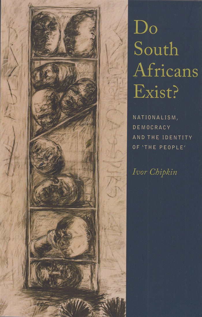 DO SOUTH AFRICANS EXIST? Nationalism, democracy and the identity of 'the people'