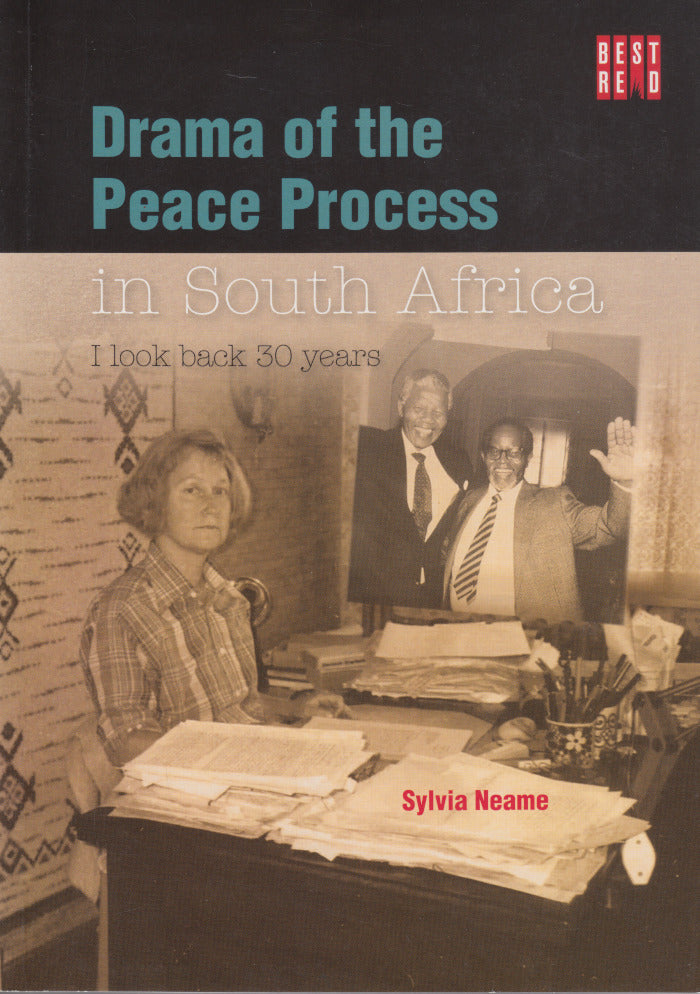 DRAMA OF THE PEACE PROCESS IN SOUTH AFRICA, I look back 30 years