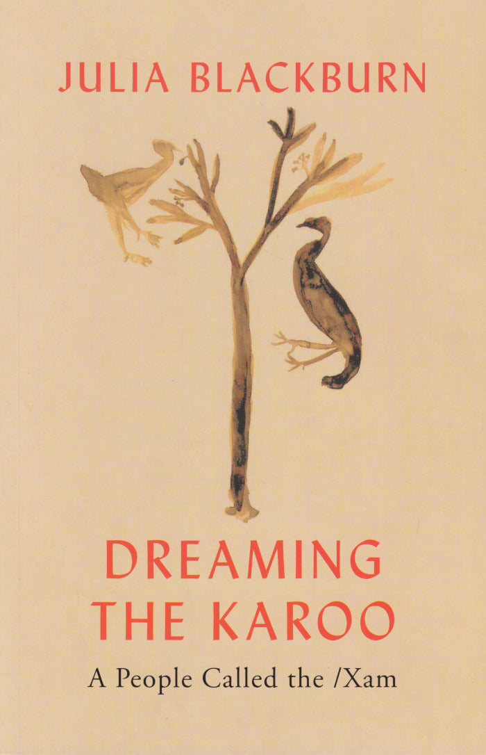 DREAMING THE KAROO, a people called the /Xam