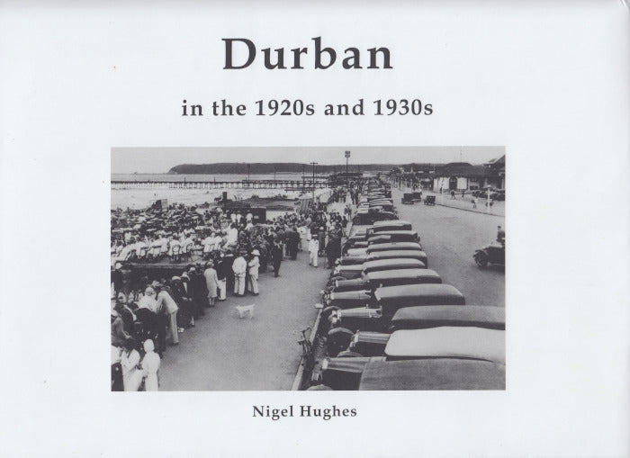 DURBAN IN THE 1920S AND 1930s, foreword by Trevor Jones