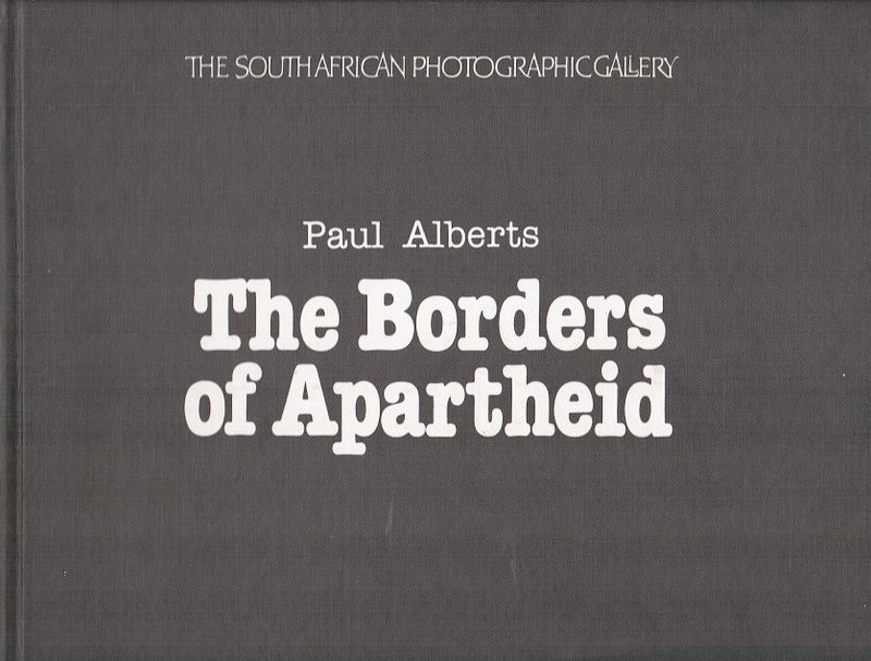 THE BORDERS OF APARTHEID, a chronicle of alienation in South Africa, with a portfolio of photographs of Bophuthatswana today