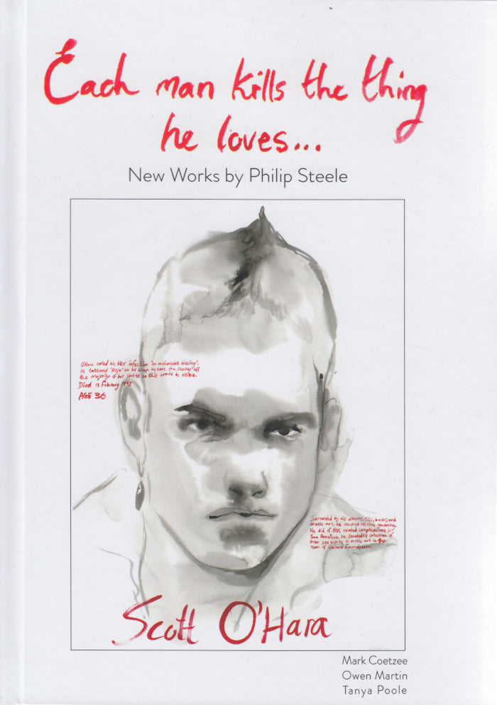 EACH MAN KILLS THE THING HE LOVES ... new works by Philip Steele