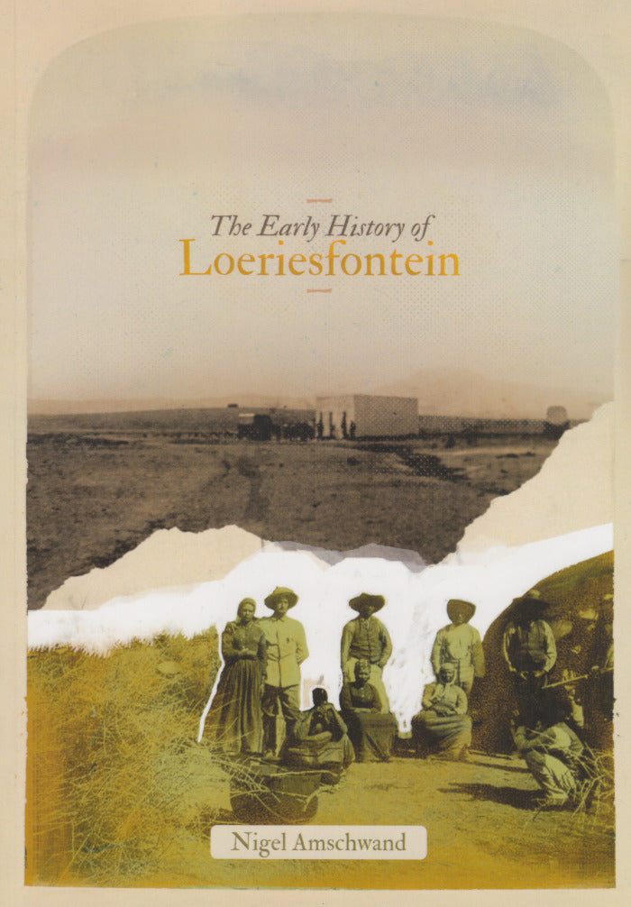 THE EARLY HISTORY OF LOERIESFONTEIN