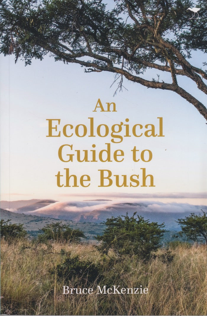 AN ECOLOGICAL GUIDE TO THE BUSH