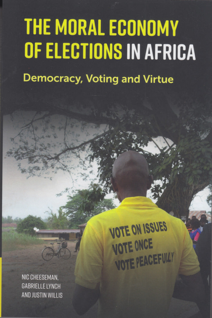 THE MORAL ECONOMY OF ELECTIONS IN AFRICA, democracy, voting and virtue