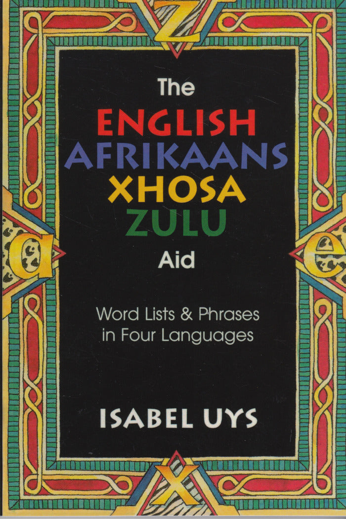 THE ENGLISH, AFRIKAANS, XHOSA, ZULU AID, word lists & phrases in four languages