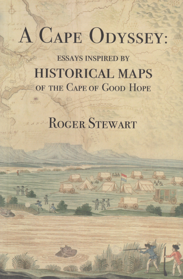 A CAPE ODYSSEY: essays inspired by historical maps of the Cape of Good Hope