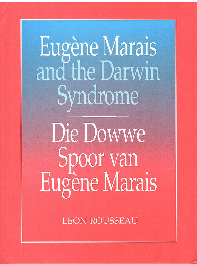 EUGÈNE MARAIS AND THE DARWIN SYNDROME, die dowwe spoor van Eugène Marais