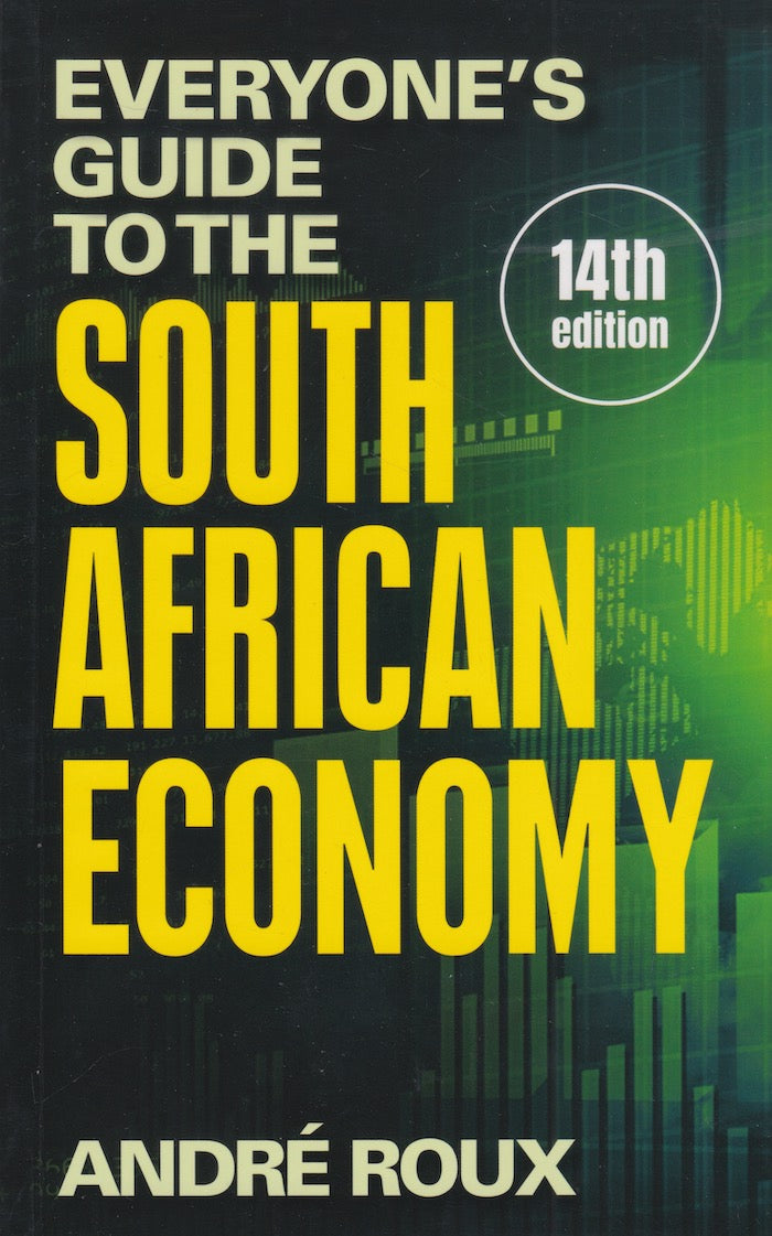 EVERYONE'S GUIDE TO THE SOUTH AFRICAN ECONOMY, 14th edition