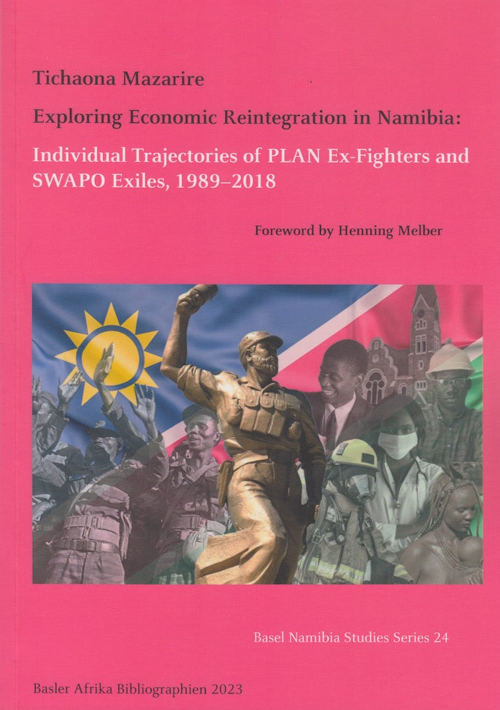 EXPLORING ECONOMIC REINTEGRATION IN NAMIBIA: individual trajectories of PLAN ex-fighters and SWAPO exiles, 1989-2018