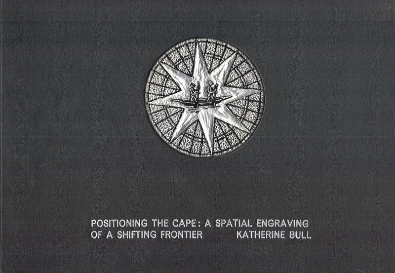 POSITIONING THE CAPE, a spacial engraving of a shifting frontier