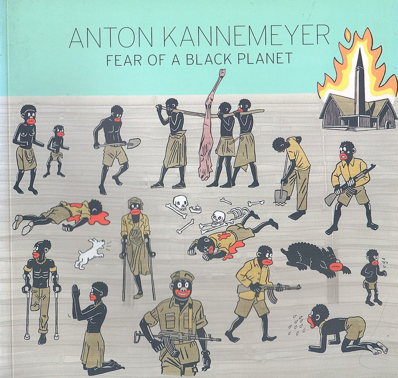 ANTON KANNEMEYER, fear of a black planet 16 October - 22 November 2008