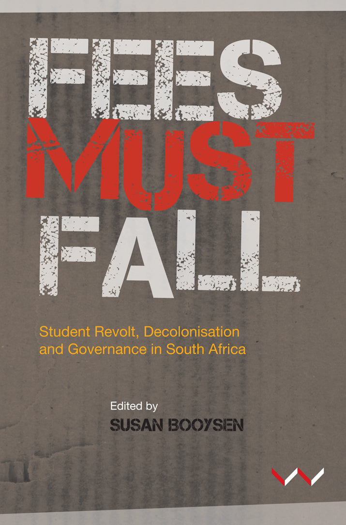FEES MUST FALL, student revolt, decolonisation and governance in South Africa