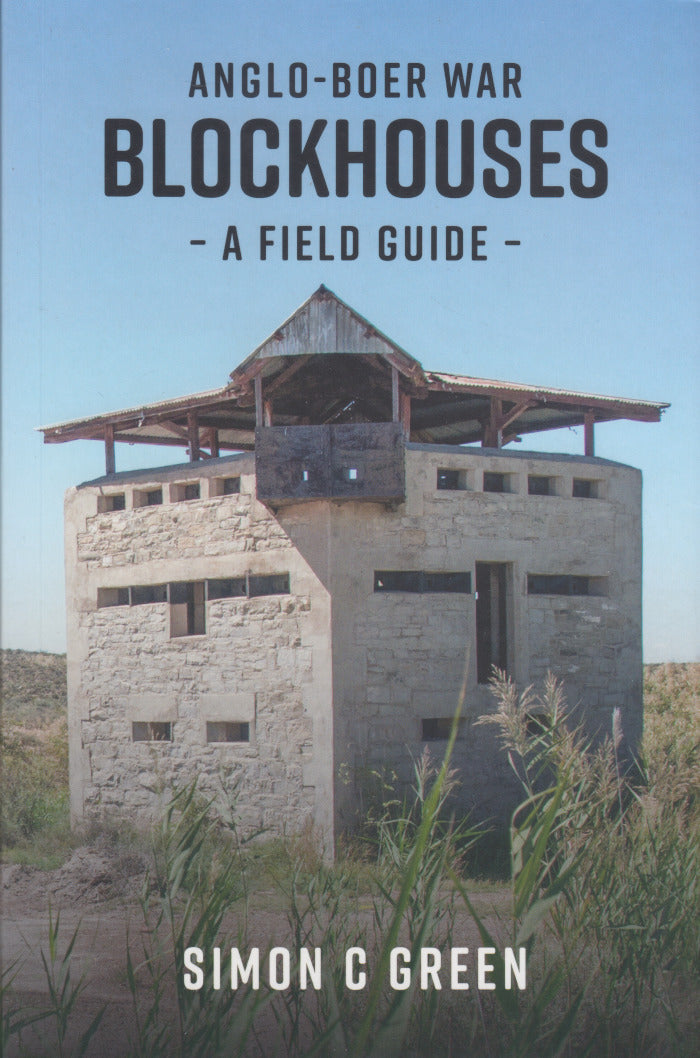 ANGLO-BOER WAR BLOCKHOUSES, a field guide