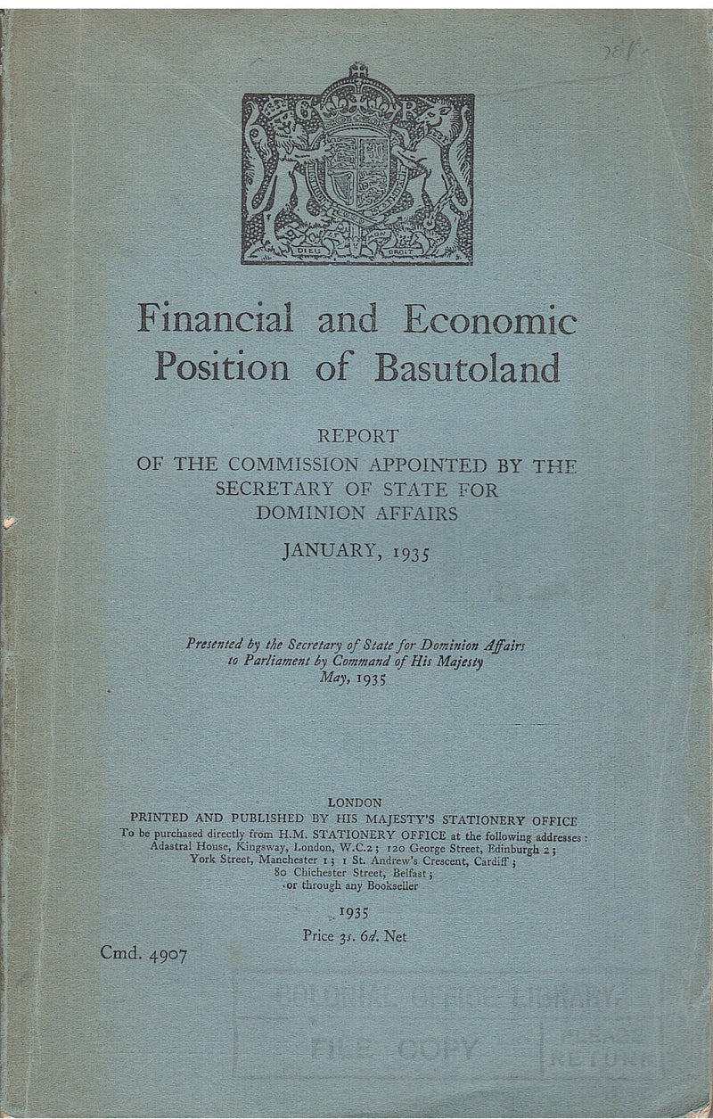 FINANCIAL AND ECONOMIC POSITION OF BASUTOLAND, report of the commission appointed by the secretary of state for dominion affairs