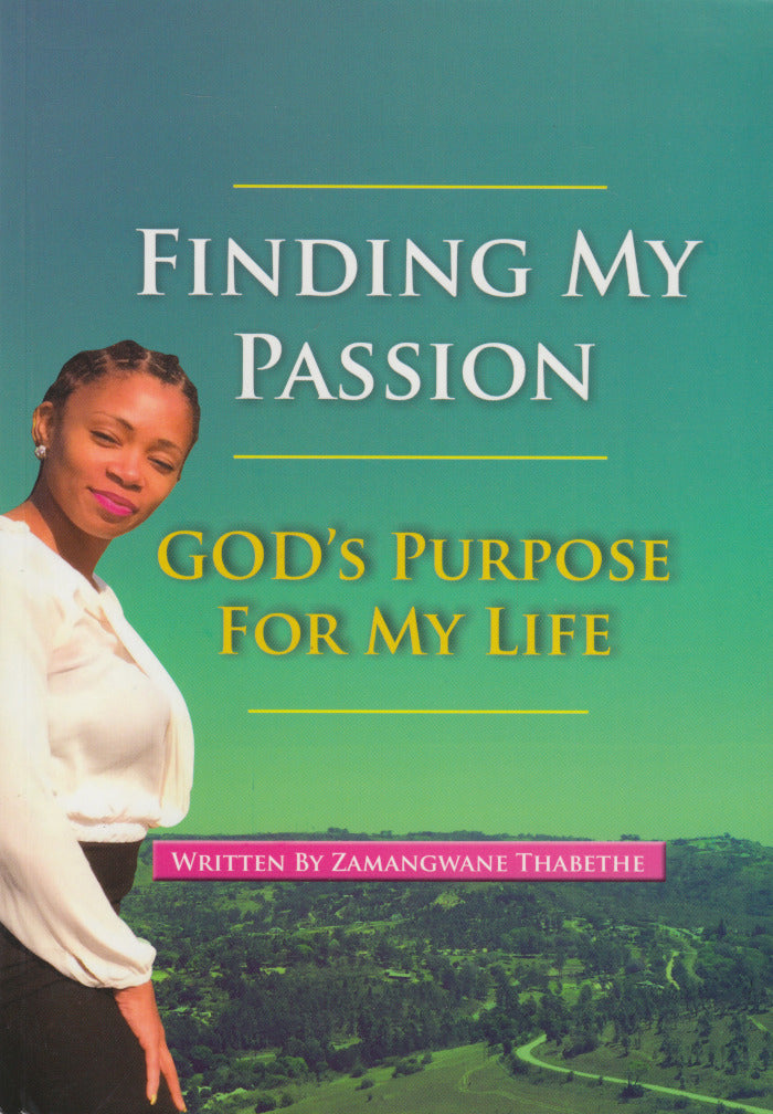 FINDING MY PASSION, God's purpose for my life