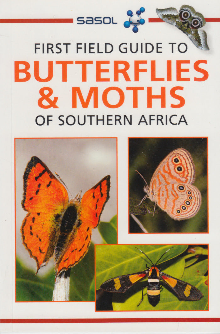 FIRST FIELD GUIDE TO BUTTERFLEIS & MOTHS OF SOUTHERN AFRICA