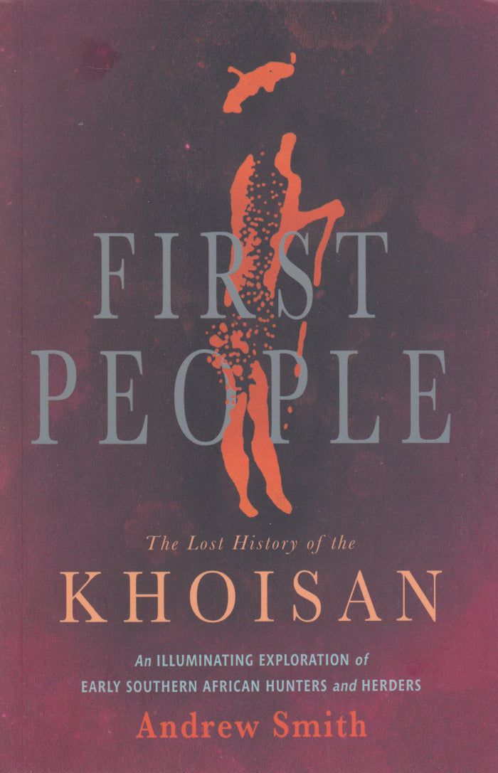 FIRST PEOPLE, the lost history of the Khoisan