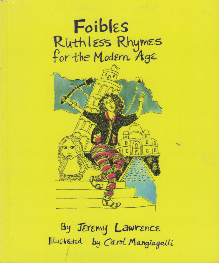 FOIBLES, ruthless rhymes for the modern age