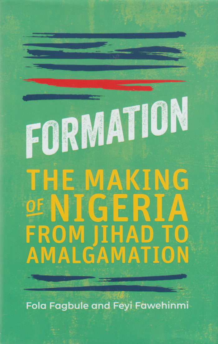 FORMATION, the making of Nigeria from Jihad to Amalgamation