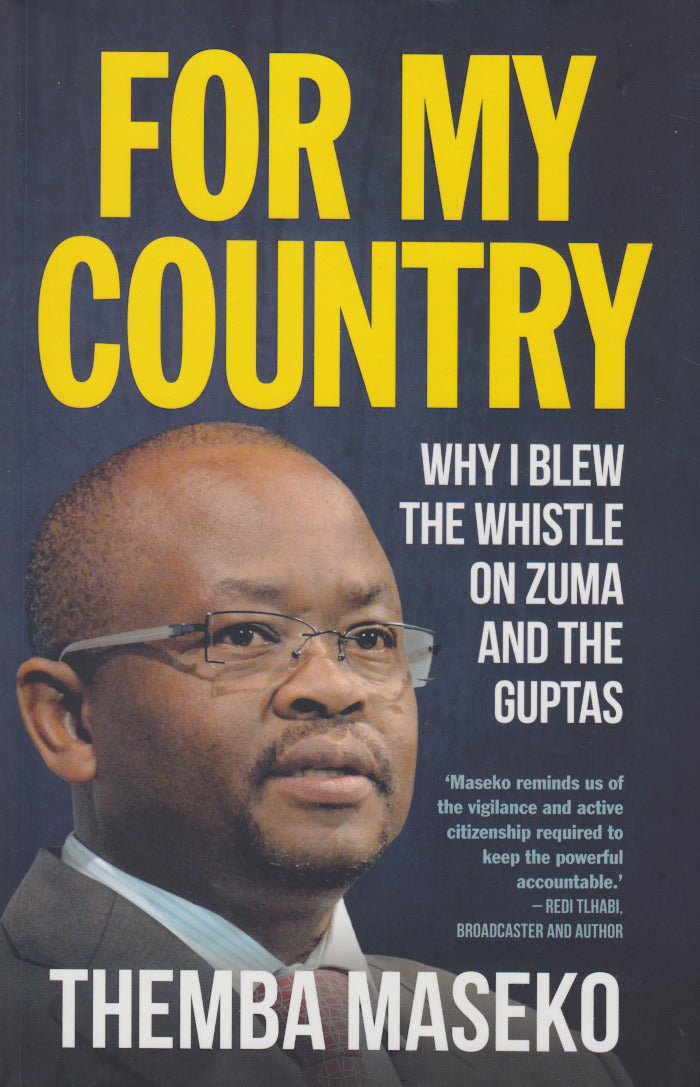 FOR MY COUNTRY, why I blew the whistle on Zuma and the Guptas