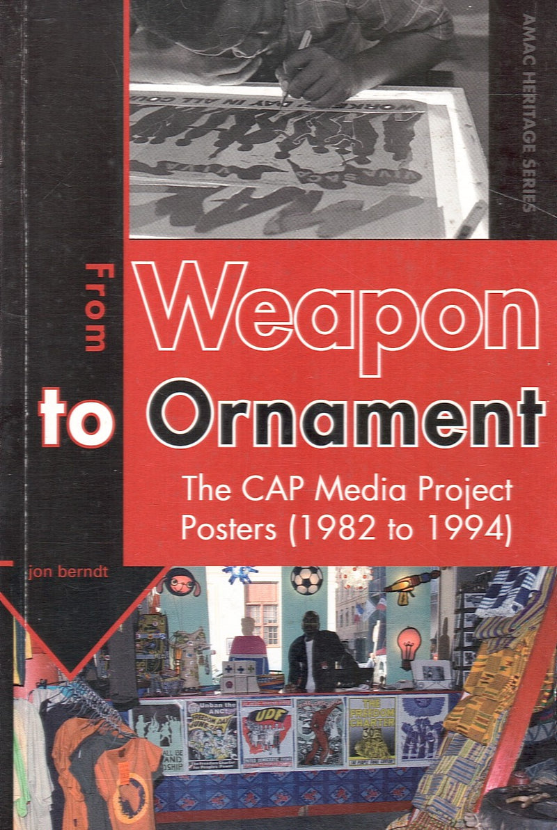 FROM WEAPON TO ORNAMENT, the CAP media project posters (1982 to 1994)
