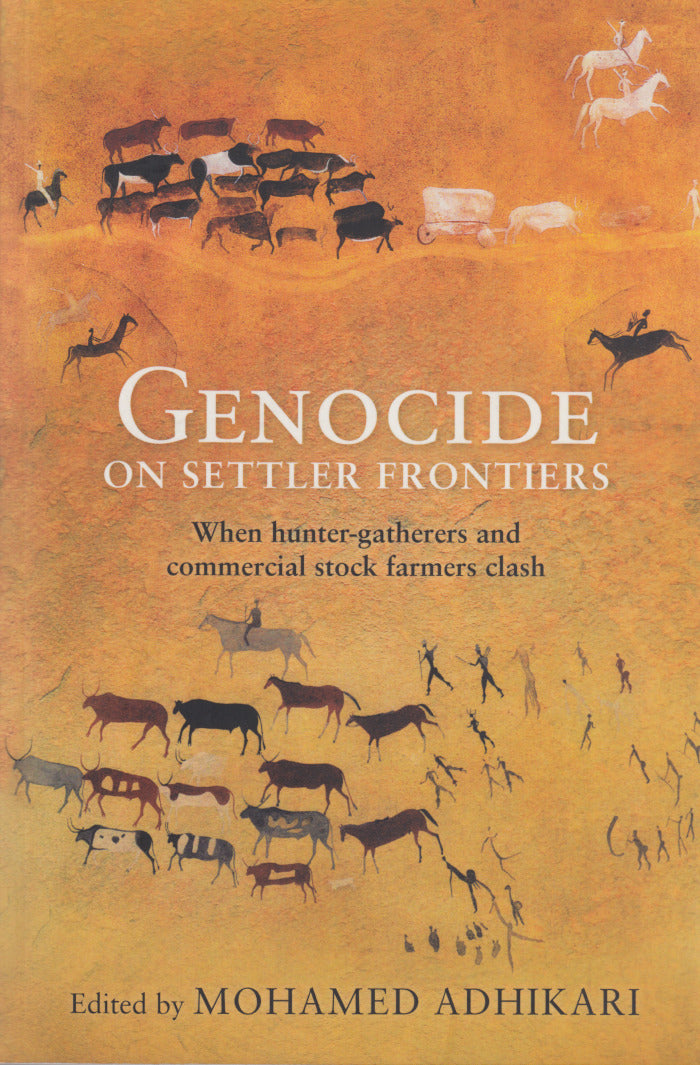 GENOCIDE ON SETTLER FRONTIERS, when hunter-gatherers and commercial stock farmers clash