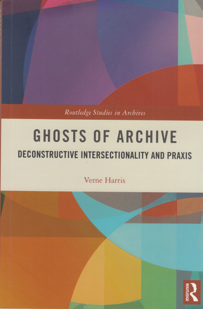 GHOSTS OF ARCHIVE, deconstructive intersectionality and praxis