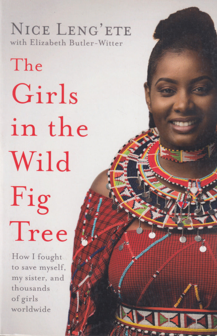 THE GIRLS IN THE WILD FIG TREE, how I fought to save myself, my sister, and thousands of girls worldwide