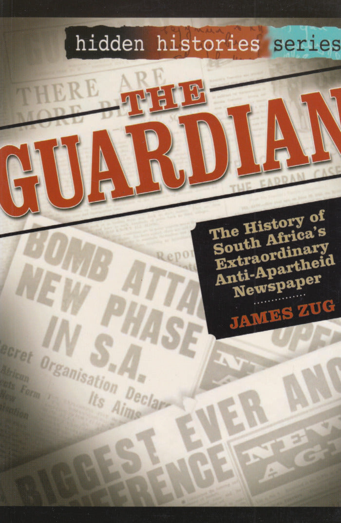 THE GUARDIAN, the history of South Africa's extraordinary anti-apartheid newspaper