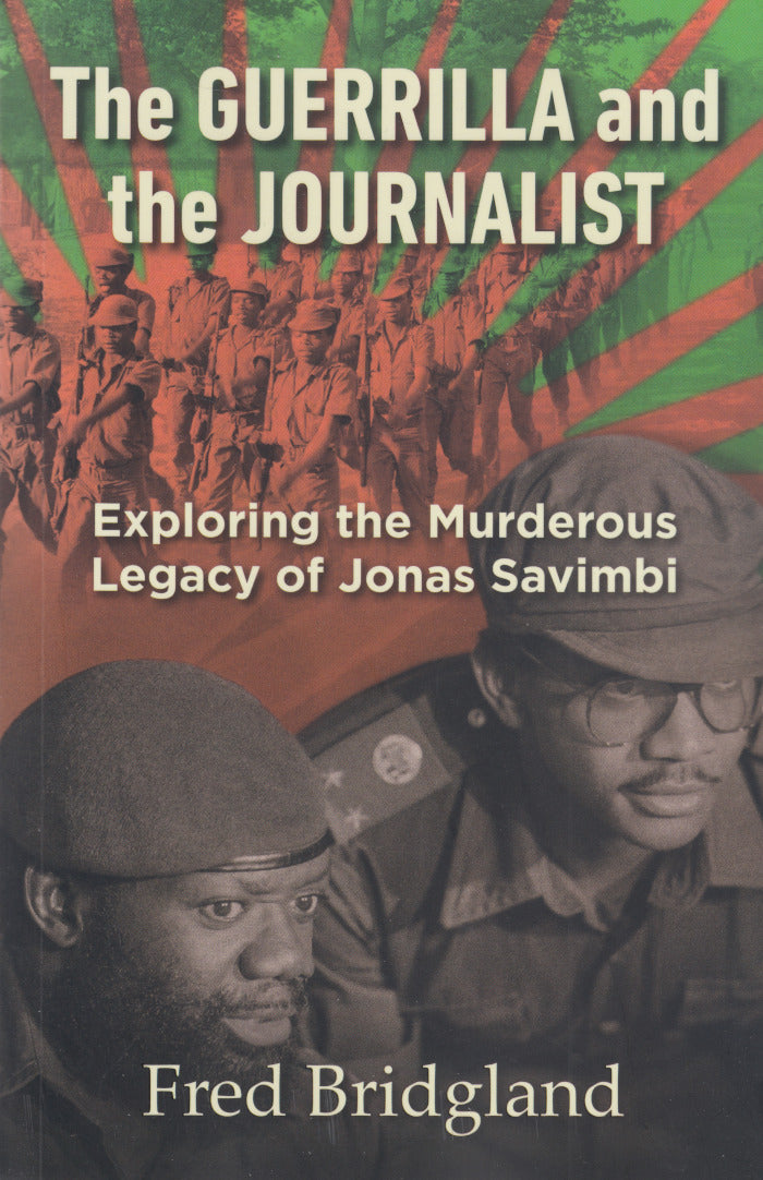 THE GUERRILLA AND THE JOURNALIST, exploring the murderous legacy of Jonas Savimbi