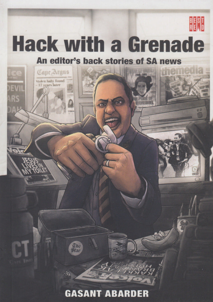 HACK WITH A GRENADE, an editor's back stories of SA news