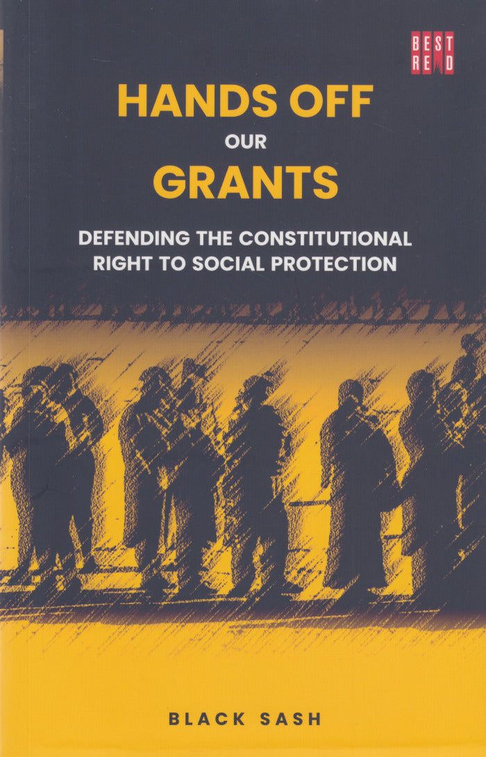 HANDS OFF OUR GRANTS, defending the constitutional right to social protection in South Africa
