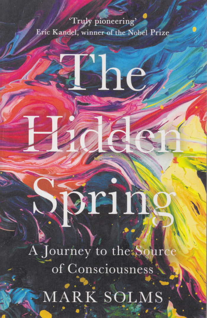 THE HIDDEN SPRING, a journey to the source of consciousness