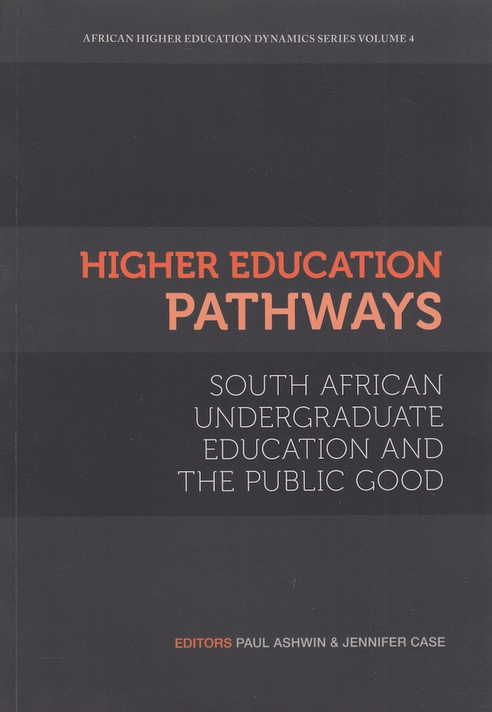 HIGHER EDUCATION PATHWAYS, South African undergraduate education and the public good