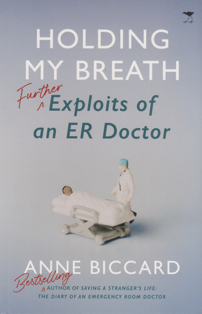 HOLDING MY BREATH, further exploits of an ER doctor