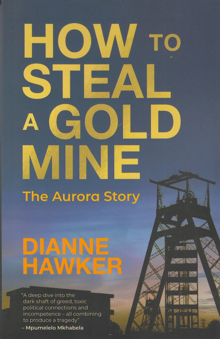 HOW TO STEAL A GOLD MINE, the Aurora story