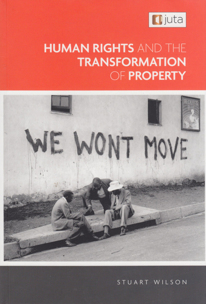 HUMAN RIGHTS AND THE TRANSFORMATION OF PROPERTY