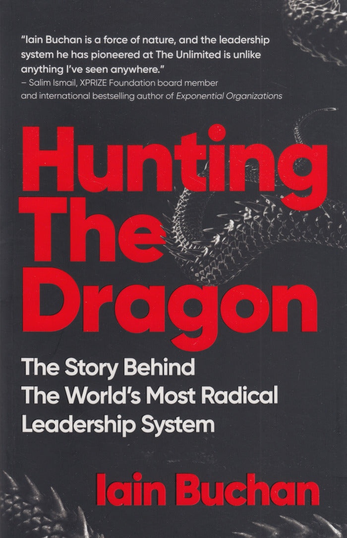 HUNTING THE DRAGON, the story behind the world's most radical leadership system