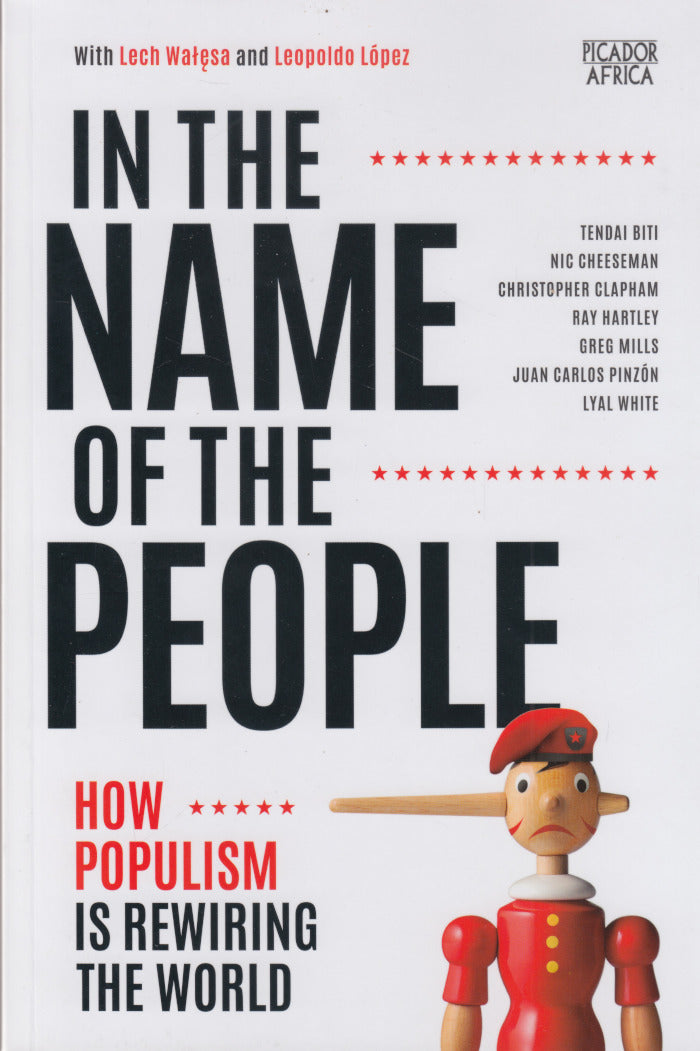IN THE NAME OF THE PEOPLE, how populism is rewiring the world