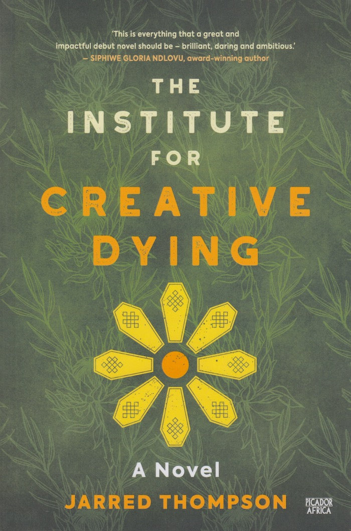 THE INSTITUTE FOR CREATIVE DYING, a novel