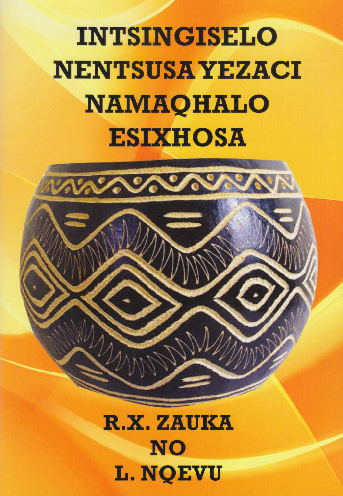 INTSINGISELO NENTSUSA YEZACI NAMAQHALO ESIXHOSA