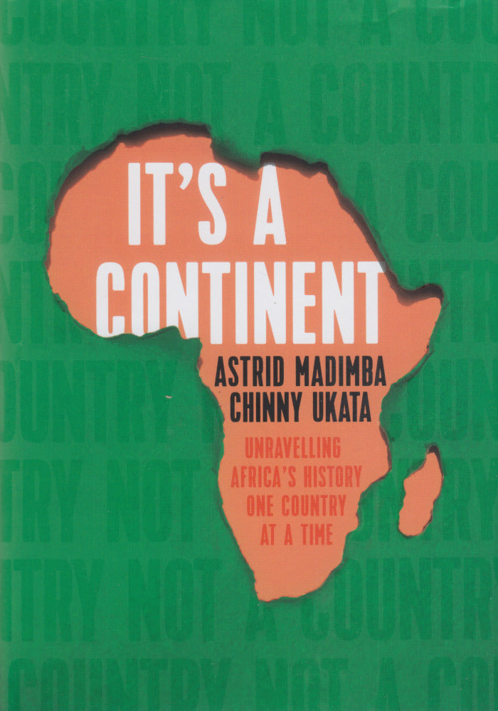 IT'S A CONTINENT, unravelling Africa's history one country at a time