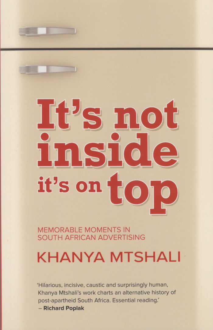 IT'S NOT INSIDE IT'S ON TOP, memorable moments in South African advertising