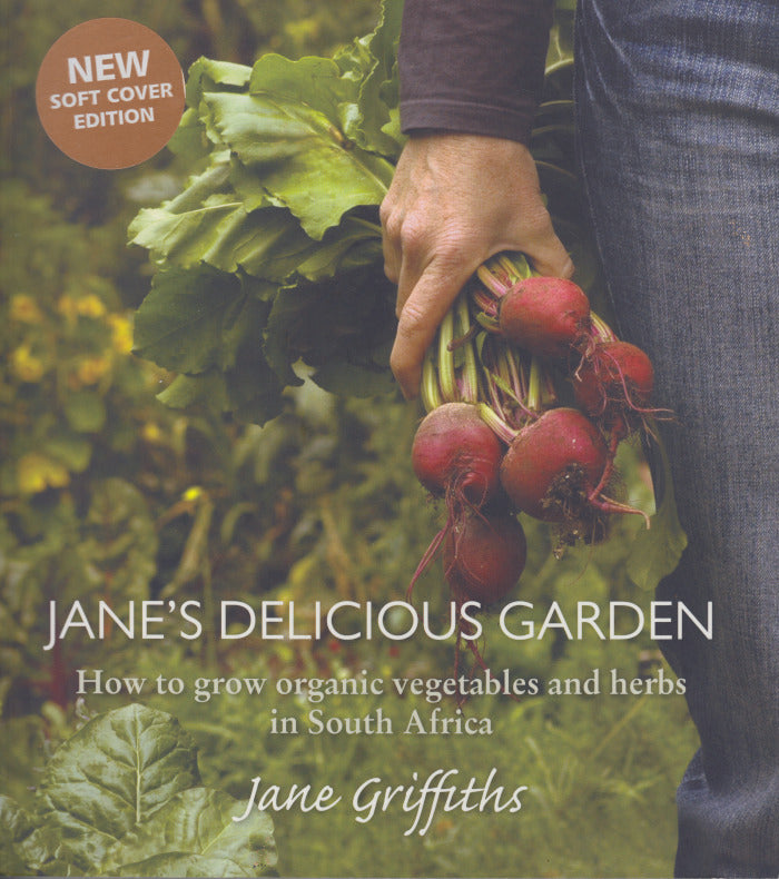 JANE'S DELICIOUS GARDEN, how to grow organic vegetables and herbs in South Africa