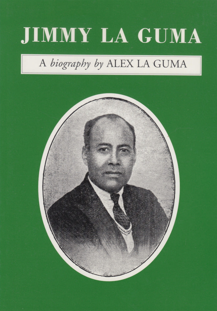 JIMMY LA GUMA, a biography, edited by Mohamed Adhikari