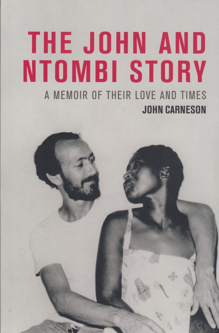 THE JOHN AND NTOMBI STORY, a memoir of their love and times