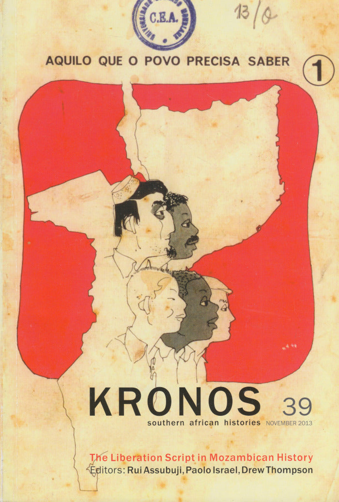 KRONOS 39, southern African histories, November 2013, special issue: The Liberation Script in Mozambican History