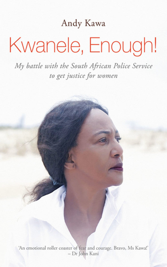 KWANELE, ENOUGH! My battle with the South African Police Service to get justice for women